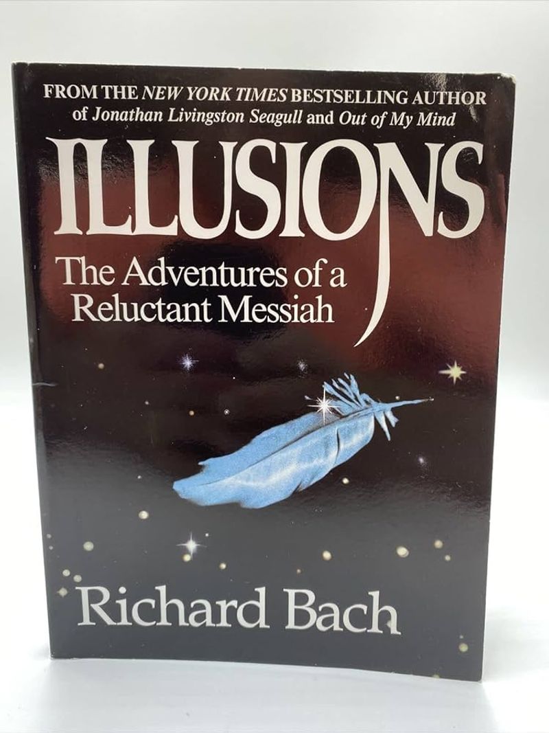 Illusions: The Adventures of a Reluctant Messiah by Richard Bach (1977)