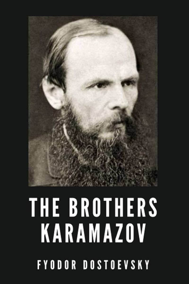 The Brothers Karamazov by Fyodor Dostoevsky