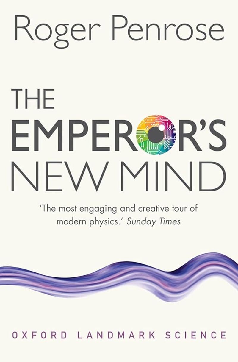 The Emperor’s New Mind – Roger Penrose (1989)