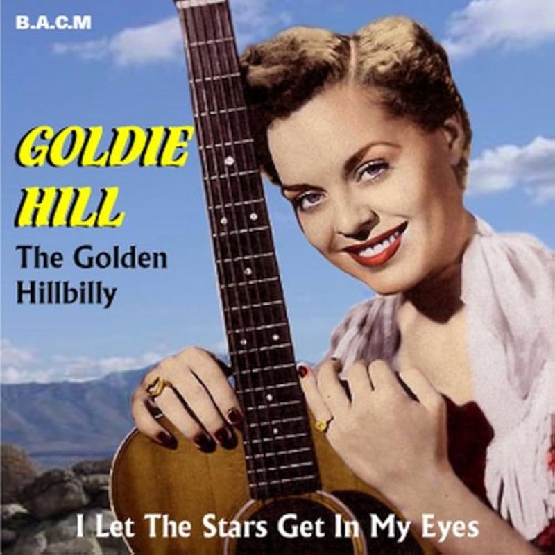 Goldie Hill: The Golden Hillbilly