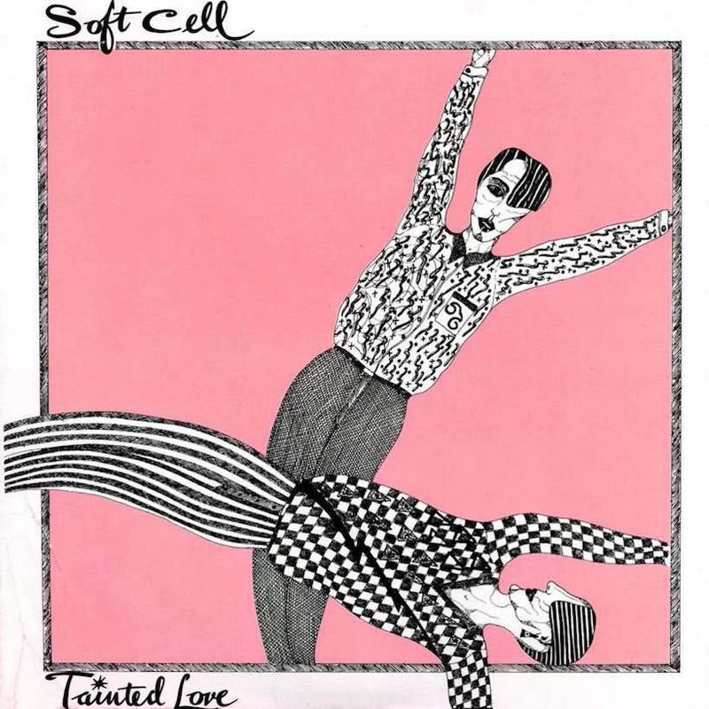 Soft Cell – “Tainted Love” (1981)